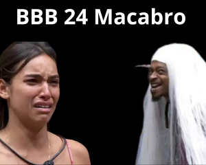 BBB 24 Macabro